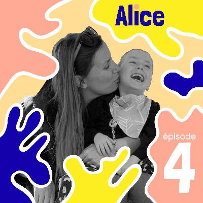 4. Alice | "Prendre conscience des choses les plus importantes" 4. Alice | "Prendre conscience des choses les plus importantes"