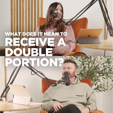 What does it mean to receive a double portion? What does it mean to receive a double portion?