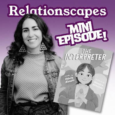 MINI EPISODE: Little Interpreter, Big Responsibility (with Olivia Abtahi)