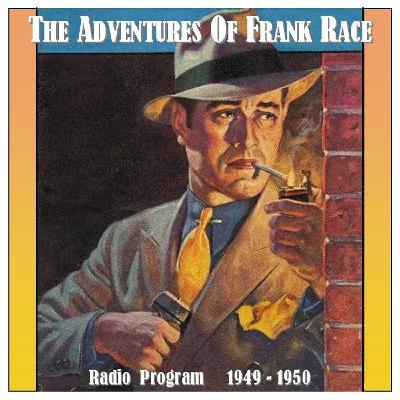 Adventures of Frank Race, The 1949-xx-xx (001) The Adventure of the Hackensack Victory Adventures of Frank Race, The 1949-xx-xx (001) The Adventure of the Hackensack Victory