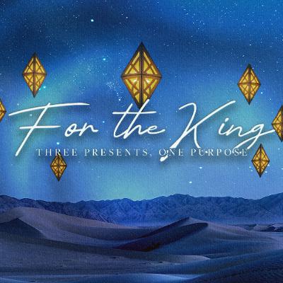For the King - FRANKINCENSE: Jesus Our PRIEST