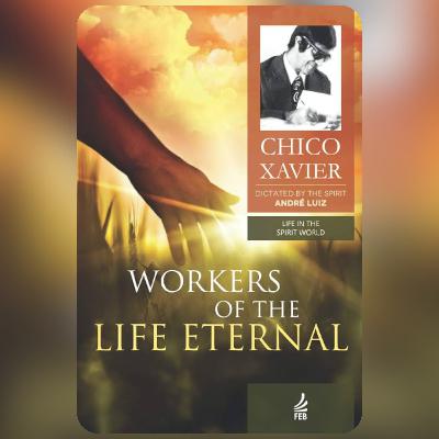 Audiobook - Workers of the Life Eternal: Life in the Spirit World Collection - Book 4