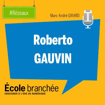 RDV avec Roberto Gauvin, directeur d'établissement (#Clair #réseaux)