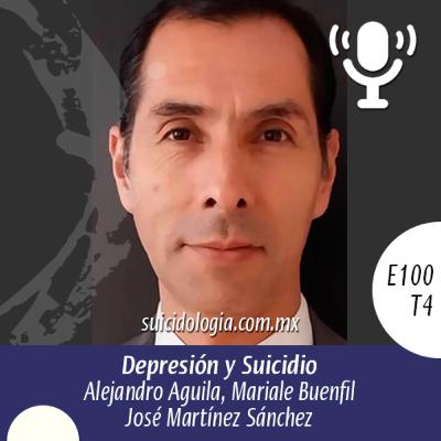 E100T4 Depresión y Suicidio | José Martínez Sánchez