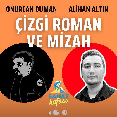 Çizgi Roman ve Mizah - Onurcan Duman ve Alihan Altın