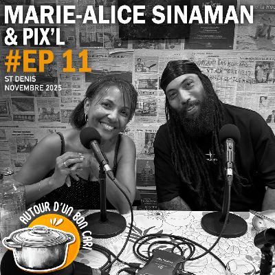 EP11 Autour d'un bon cari avec Marie-Alice Sinaman et Pix'L EP11 Autour d'un bon cari avec Marie-Alice Sinaman et Pix'L