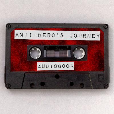 Epilogue: | Anti-Hero's Journey PodBook