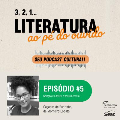 "Literatura ao Pé do Ouvido" - Episódio 5