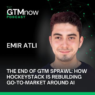 The End of GTM Sprawl: How HockeyStack is Rebuilding Go-to-Market Around AI, with Co-Founder Emir Atli