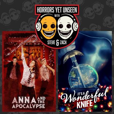 Ep 49: “Anna and the Apocalypse” (2017) & “It’s A Wonderful Knife” (2023)