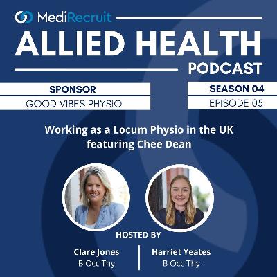 S4E5: Working as a Locum Physio in the UK, Featuring Chee Dean