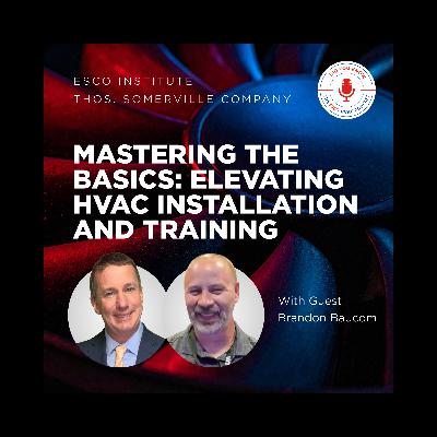 Mastering the Basics: Elevating HVAC Installation and Training Mastering the Basics: Elevating HVAC Installation and Training