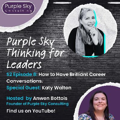 How to Have Brilliant Career Conversations with Katy Walton How to Have Brilliant Career Conversations with Katy Walton