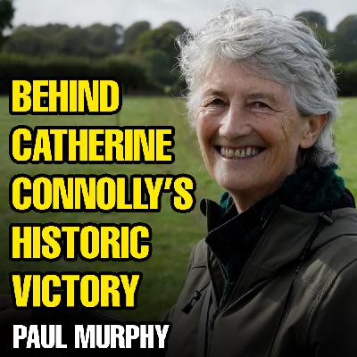 Behind Catherine Connolly's historic victory | Green Left Show #74