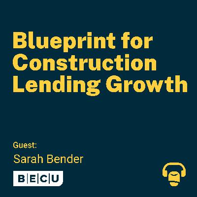 Blueprint for Construction Lending Growth
