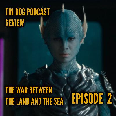 TDP 1437: The War Between the Land and the Sea Episode Two REVIEW TDP 1437: The War Between the Land and the Sea Episode Two REVIEW
