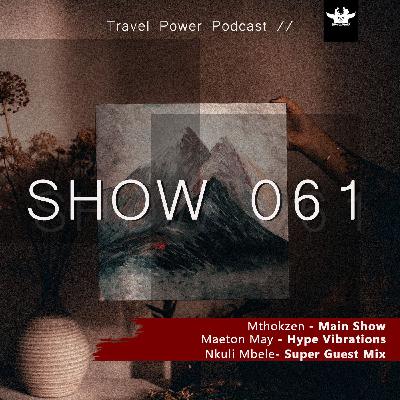 Travel Power Podcast Show 061 with Mthokzen, Maeton May & Nkuli Mbele Travel Power Podcast Show 061 with Mthokzen, Maeton May & Nkuli Mbele