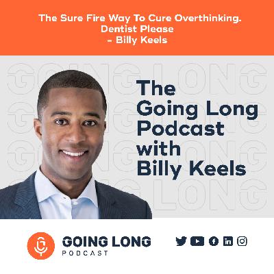 Episode 583: The Sure Fire Way To Cure Overthinking. Dentist, Please