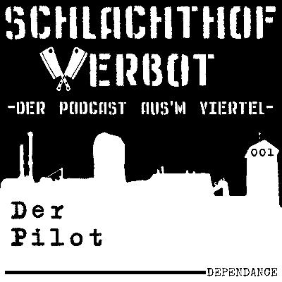 Schlachthof Verbot - Der Podcast Aus'm Viertel - Folge 001 - Der Pilot