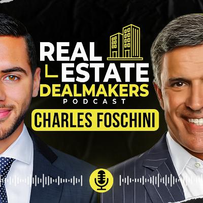 Charles Foschini | Mortgage Broker With $25 Billion Closed Talks Career Journey, Deals, and Miami