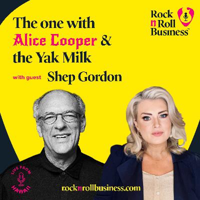 Shep Gordon: The one with Alice Cooper & The Yak Milk Shep Gordon: The one with Alice Cooper & The Yak Milk