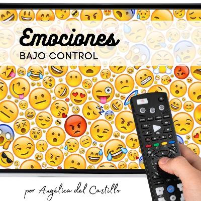 Emociones bajo control 7ª parte