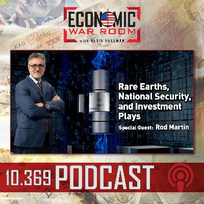 Ep 369 | Rare Earths, National Security, and Investment Plays