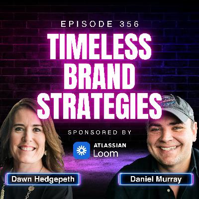 5 Marketing Lessons from a 125-Year-Old Brand with Dawn Hedgepeth | Ep. 356