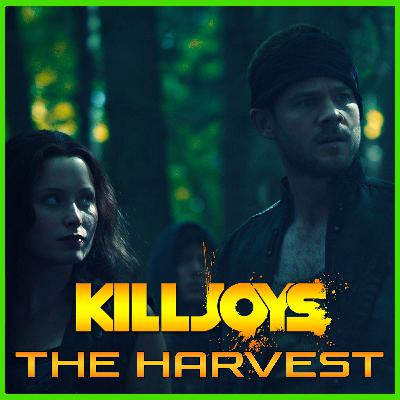 Yum Yum Joys: The Harvest | Killjoys | Podcast