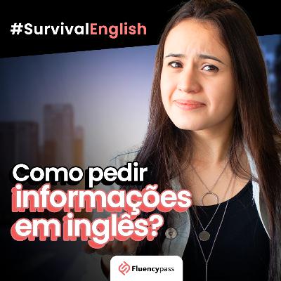 Como pedir informações em inglês? - Talk Tips Ep. 16