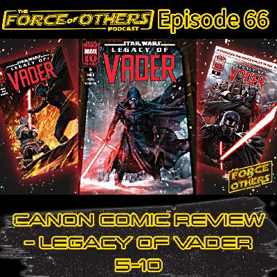 Canon Comic Review Legacy of Vader 5-10 -- Episode 66