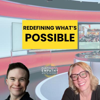 An Interview with the First BBC Presenter with Down Syndrome Ft. George Webster w/Anita Nowak - Purposeful Empathy