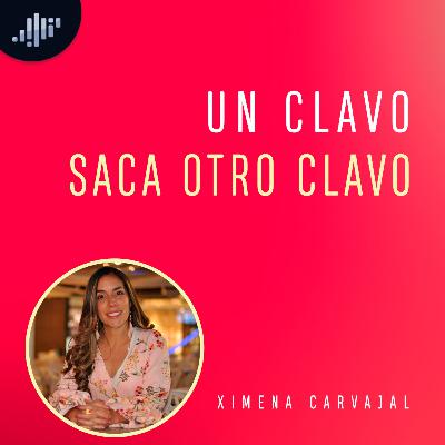 Un Clavo saca otro Clavo | Amores reales e Ideales