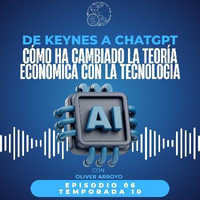 De Keynes a ChatGPT- cómo ha cambiado la teoría económica con la tecnología De Keynes a ChatGPT- cómo ha cambiado la teoría económica con la tecnología