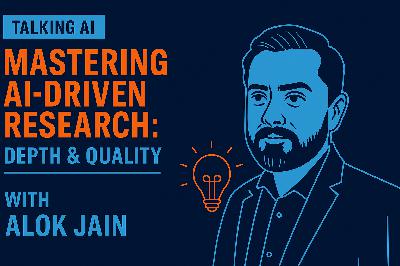 Mastering AI-Driven Research: Depth & Quality with Reveal’s Alok Jain Mastering AI-Driven Research: Depth & Quality with Reveal’s Alok Jain