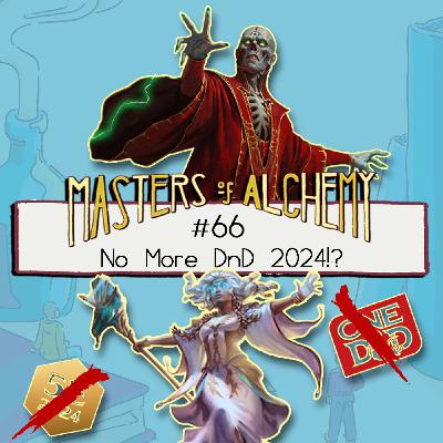 #66- No More D&D 2024!? #66- No More D&D 2024!?