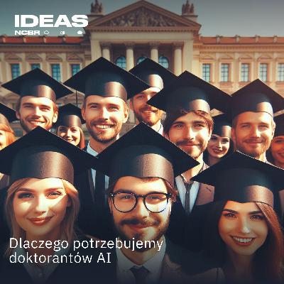 Jak zatrzymać najlepszych? Dlaczego potrzebujemy doktorantów AI Jak zatrzymać najlepszych? Dlaczego potrzebujemy doktorantów AI