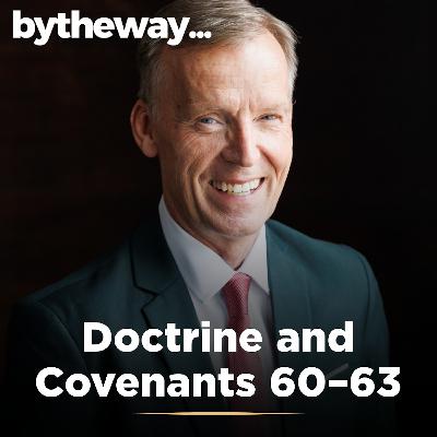 Doctrine and Covenants 60–63