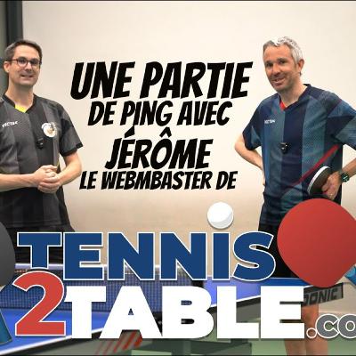 [Interview] Une partie de ping avec... Jérôme BESSET de tennis2table.com
