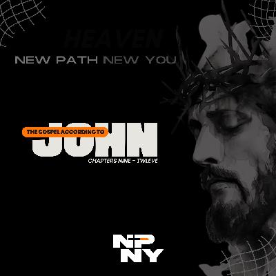 From Blindness to Belief: The Cost of Following Jesus - John 9–13