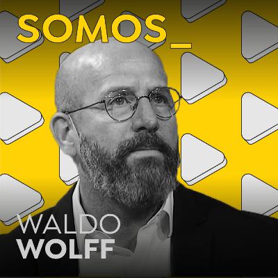SOMOS: Waldo Wolff SOMOS: Waldo Wolff