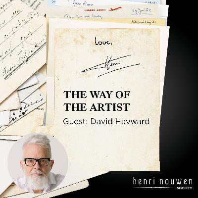 Henri Nouwen| Love Henri Podcast | The Way of the Artist