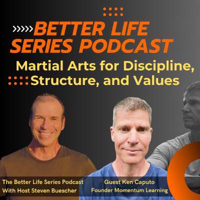 2-14 Martial Arts for Discipline, Structure, and Values with Guest Ken Caputo 2-14 Martial Arts for Discipline, Structure, and Values with Guest Ken Caputo