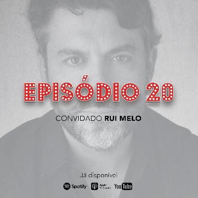 Episódio 20 - Rui Melo