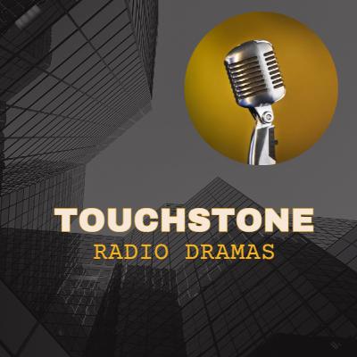 Touchstone Radio Dramas Touchstone Radio Dramas