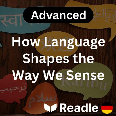 Learn German EP 29 - How Language Shapes the Way We Sense (Advanced)