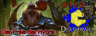 13.6 Actual Play Podcast - Warhammer 40K Deathwatch: Preis der Hybris