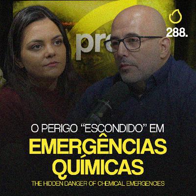 PREVCAST 288. COMO EVITAR GRANDES DESASTRES QUÍMICOS? [CLAUDIO GALANTE | EMERGÊNCIAS INDUSTRIAIS]