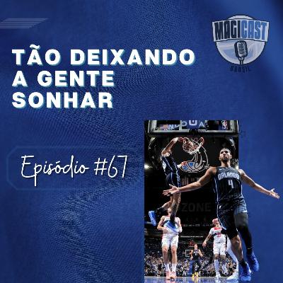 Magicast Brasil #67 | Tão deixando a gente sonhar