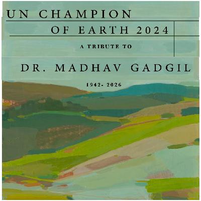 Tribute to Madhav Gadgil | S2 Ep 1